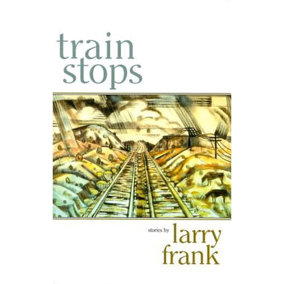 Pre-Owned Train Stops: Stories (Hardcover) 0865342733 9780865342736