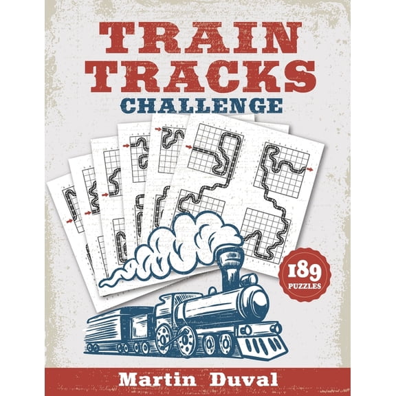 Train Tracks Challenge: 189 Amazing logic puzzles, featuring giant grids and multi-grids, (Paperback)