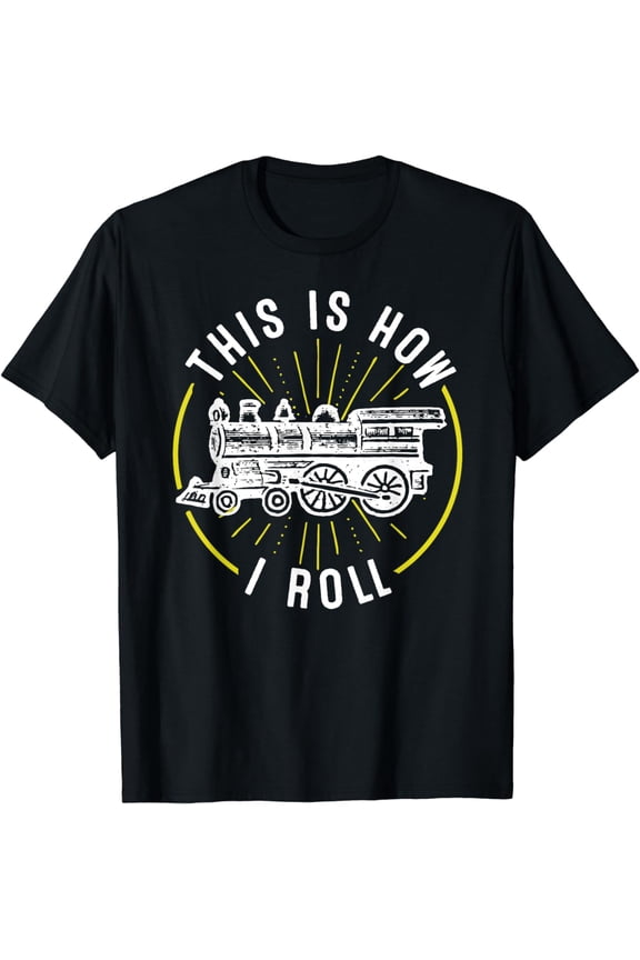 Train Tshirts for Boys - This Is How I Roll