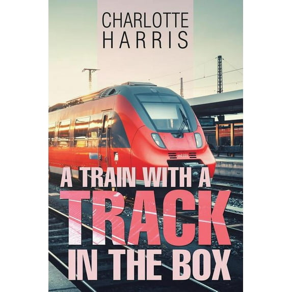 A Train with a Track in the Box (Paperback)