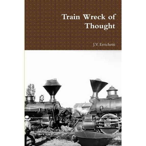 Train Wreck of Thought, (Paperback)