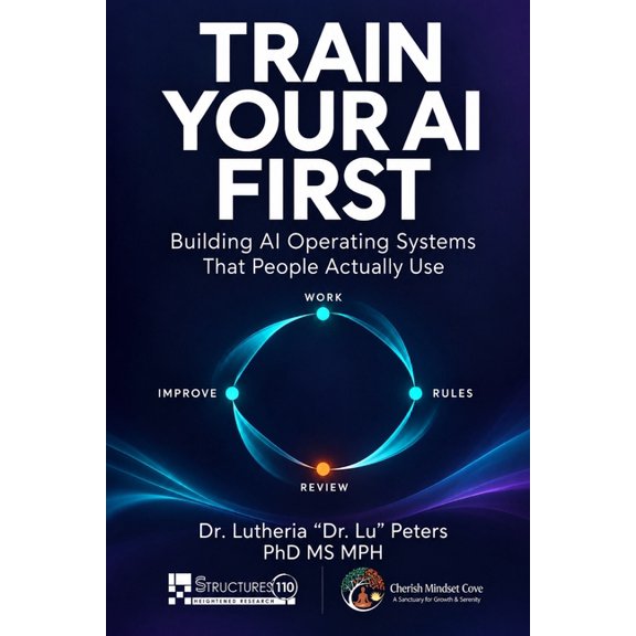 Train Your AI First: Building AI Operating Systems That People Actually Use, (Paperback)