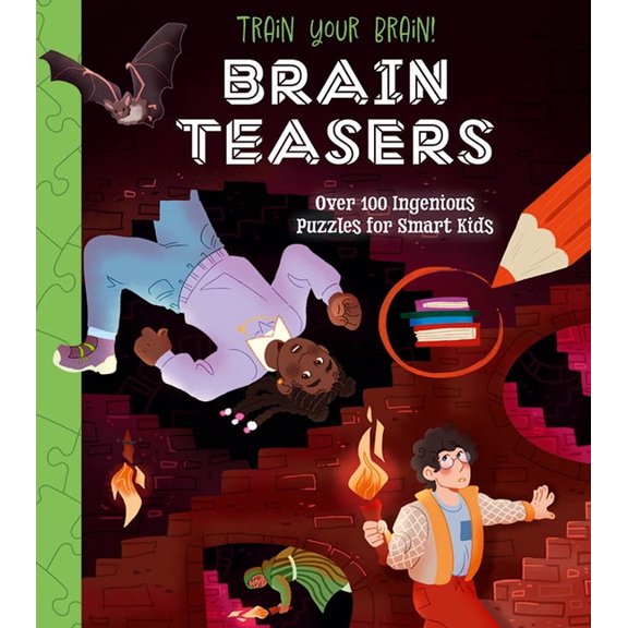 Train Your Brain Puzzles Train Your Brain! Brain Teasers: Over 100 Ingenious Puzzles for Smart Kids, (Paperback)