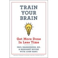 thumbnail image 1 of Train Your Brain: Get More Done in Less Time, (Paperback), 1 of 1