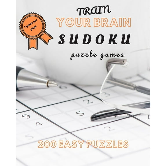 Train Your Brain Sudoku Puzzle Games: 200 Easy Puzzle Book, Sudoku Puzzle Gift, Brain Teasers for For Kids and Adults (Paperback)