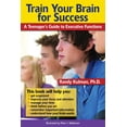 thumbnail image 1 of Train Your Brain for Success: A Teenager's Guide to Executive Functions, (Paperback), 1 of 1