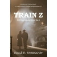 thumbnail image 1 of Train Z: A Little-Known Chapter of World War II, (Paperback), 1 of 1