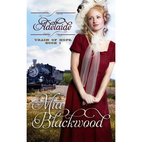 Adelaide Train of Hope Paperback 1523478381 9781523478385 Mia Blackwood