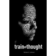 Train of Thought Poetically Expressive Creations, Paperback