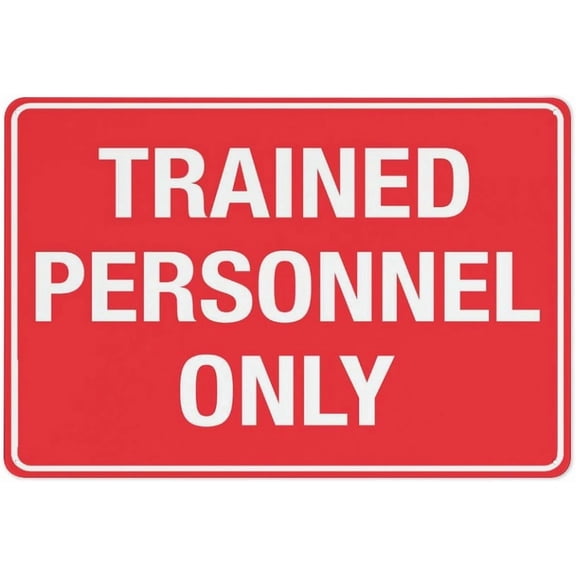 Trained Personnel Only Sign 12X8 Inches Signs, Weather Resistant, Weatherproof, Indoor Or Outdoor Wall Decor Metal Tin Sign