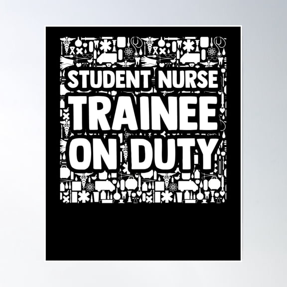 Trainee Nurse Quote For A Nursing Student Clinicals Lover Poster Wall Art, Modern Wall Decor, 8x12 UNFRAMED