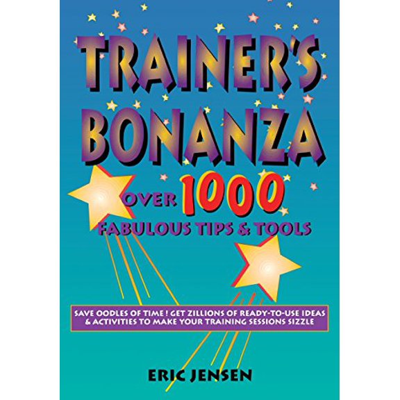 Pre-Owned Trainer's Bonanza: Over 1000 Fabulous Tips & Tools (Paperback) 1890460036 9781890460037