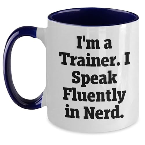 Trainer Gifts from Friends and Family - Two Tone Coffee Mug with Funny Quote I'm A Trainer. I Speak Fluently In nerd. - Christmas Unique Gifts for Trainers