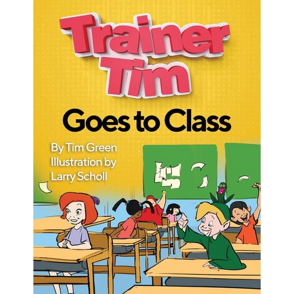 Trainer Tim Trainer Tim's Goes to Class, Book 7, (Paperback)