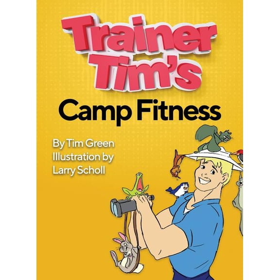 Trainer Tim's Camp Fitness, (Hardcover)
