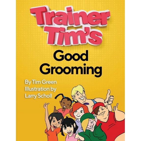 Trainer Tim's Good Grooming, (Paperback)