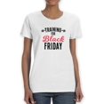 thumbnail image 1 of Training 4 Shopping Day Medium Front Quote Weight Graphic Women T-Shirt, Female Medium, 1 of 4