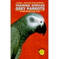 thumbnail image 1 of Pre-Owned Training African Grey Parrots (Hardcover) 0866227571 9780866227575, 1 of 1