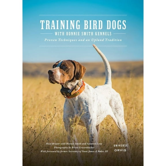 Training Bird Dogs with Ronnie Smith Kennels: Proven Techniques and an Upland Tradition, (Hardcover)