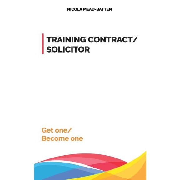 Training Contract/ Solicitor: Get one/ Become one