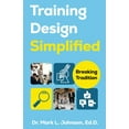 thumbnail image 1 of Training Design Simplified: Breaking Traditions, (Paperback), 1 of 1
