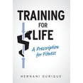 thumbnail image 1 of Training For Life: A Prescription for Fitness, (Hardcover), 1 of 1