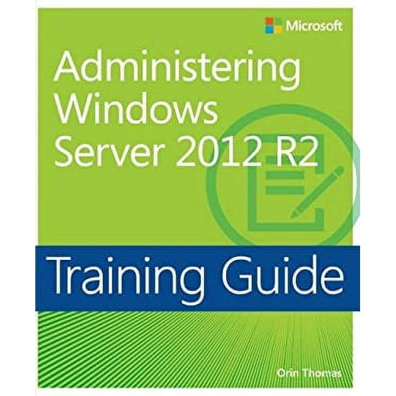 Pre-Owned Training Guide Administering Windows Server 2012 R2 (McSa) (Paperback) 0735684693 9780735684690