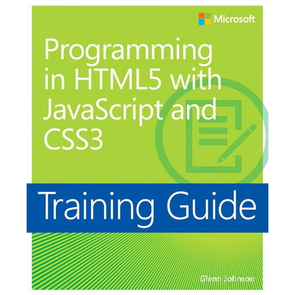 Training Guide Programming in Html5 with JavaScript and Css3 (MCSD) : 70-480
