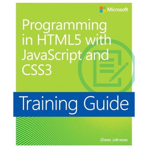 Pre-Owned Training Guide: Programming in HTML5 with JavaScript and CSS3, 9780735674387, 0735674388, Paperback, 1 edition