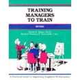 thumbnail image 1 of Pre-Owned Training Managers to Train: A Practical Guide to Improving Employee Performance (Paperback) 0931961432 9780931961434, 1 of 1
