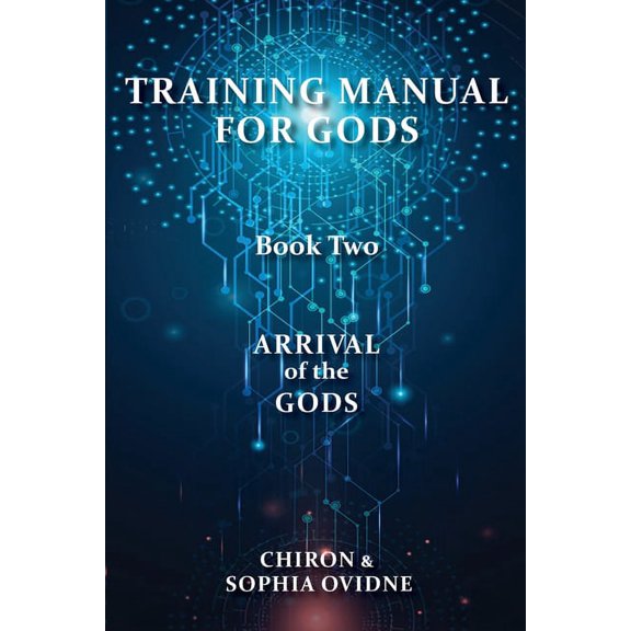Training Manual for Gods Training Manual for Gods, Book Two: Arrival of the Gods, Book 2, (Paperback)