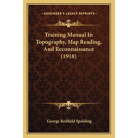 Training Manual In Topography, Map Reading, And Reconnaissance (1918) (Paperback)