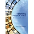thumbnail image 1 of Training Missionaries: Principles and Possibilities, (Paperback), 1 of 1
