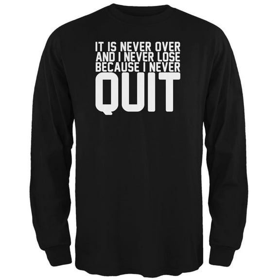 Training Never Quit Over Lose Quote Black Adult Long Sleeve T-Shirt - Medium