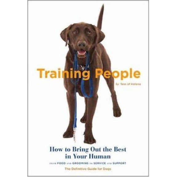 Pre-Owned Training People: How to Bring Out the Best in Your Human (Paperback) 0811858359 9780811858359