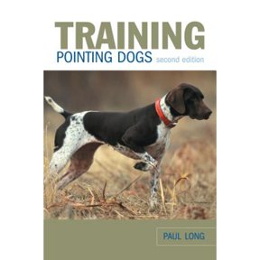 Pre-Owned Training Pointing Dogs (Paperback) 1599210673 9781599210674