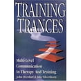thumbnail image 1 of Pre-Owned Training Trances: Multi-Level Communication in Therapy and Training (Paperback) 1555520693 9781555520694, 1 of 1