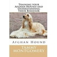 thumbnail image 1 of Training Your Afghan Hound and Understanding Their Behavior Tammy Montgomery (Paperback), 1 of 1