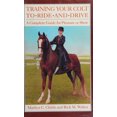 thumbnail image 1 of Pre-Owned Training Your Colt to Ride and Drive: A Complete Guide for Pleasure or Show (Hardcover) 0943955831 9780943955834, 1 of 1