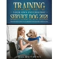 thumbnail image 1 of Training Your Own Psychiatric Service Dog 2021: Step-By-Step Guide to an Obedient Psychiatric Service Dog, (Paperback), 1 of 1