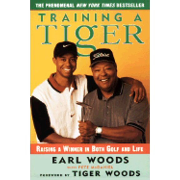 Pre-Owned Training a Tiger: Raising a Winner in Both Golf and Life (Paperback) 0062720716 9780062720719