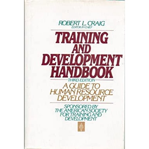 Pre-Owned Training and Development Handbook: A Guide to Human Resource Development (Hardcover) 0070133530 9780070133532
