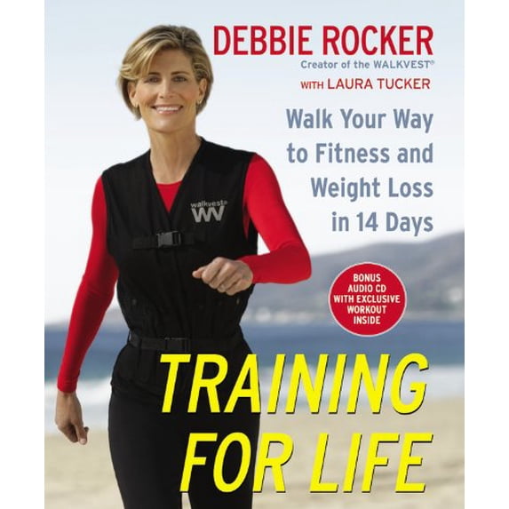 Pre-Owned Training for Life: Walk Your Way to Fitness and Weight Loss in 14 Days (Hardcover) 044658102X 9780446581028