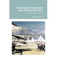 thumbnail image 1 of Training for Mountain and Winter Warfare: The Army Ground Forces, (Paperback), 1 of 1