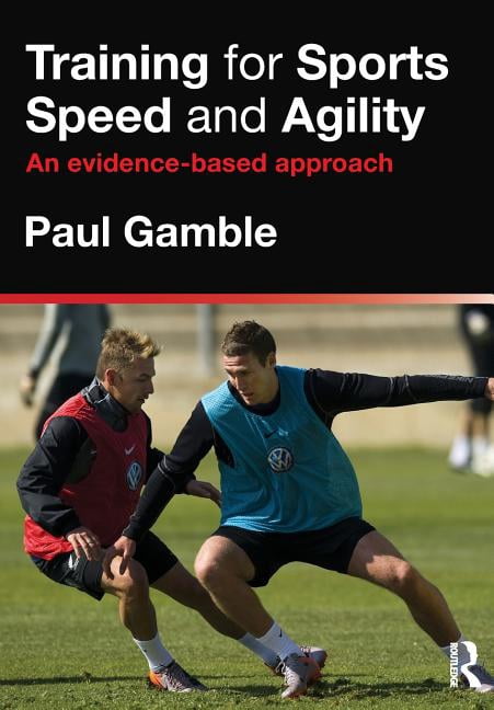 【裁断Training for Sports Speed and Agility Training for Sports Speed and Agility: An Evidence-Based Approach