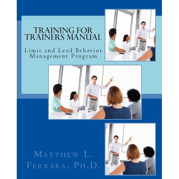Training for Trainers Manual: Limit and Lead Behavior Management Program