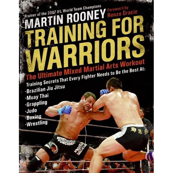 Training for Warriors: The Ultimate Mixed Martial Arts Workout, (Paperback)