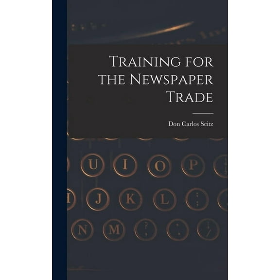 Training for the Newspaper Trade (Hardcover)