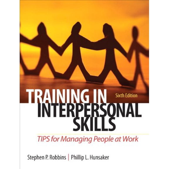 Pre-Owned Training in Interpersonal Skills: TIPS for Managing People at Work (Paperback) 0132551748 9780132551748