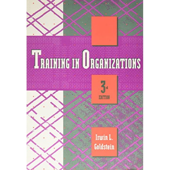 Pre-Owned Training in Organizations (A volume in the Brooks/Cole Cypress Series in Work and Science) (Unknown) 0534164528 9780534164522